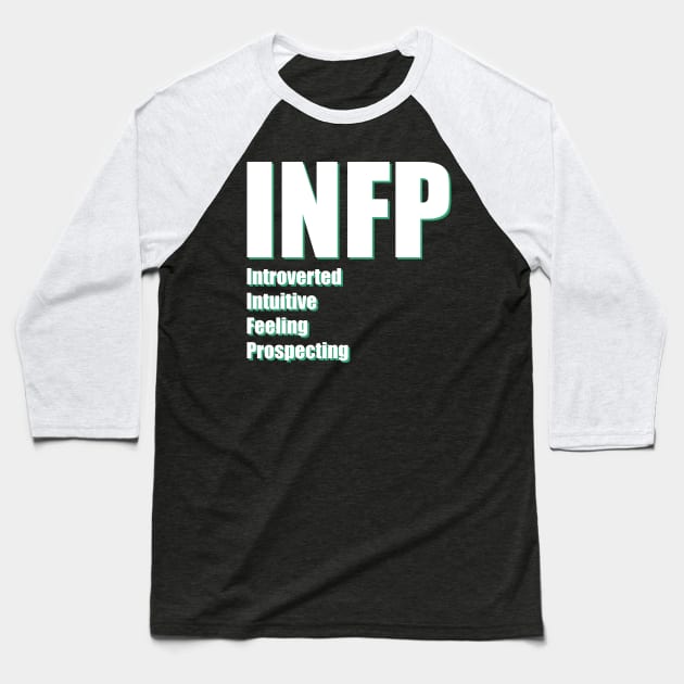 INFP The Mediator MBTI types 6B Myers Briggs personality Baseball T-Shirt by FOGSJ